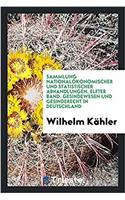 Sammlung nationalï¿½konomischer und statistischer abhandlungen, elfter band. Gesindewesen und Gesinderecht in Deutschland