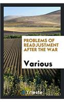 PROBLEMS OF READJUSTMENT AFTER THE WAR