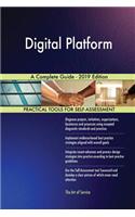 Digital Platform A Complete Guide - 2019 Edition
