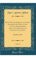 Revue Encyclopédique, ou Analyse Raisonnée des Productions les Plus Remarquables dans la Littérature, les Sciences Et les Arts, Vol. 12: Octobre, 1821 (Classic Reprint)