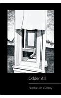 Odder Still