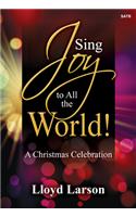 Sing Joy To All The World!