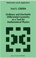 Ordinary and Stochastic Differential Geometry as a Tool for Mathematical Physics