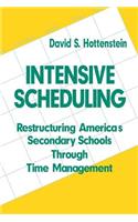 Intensive Scheduling: Restructuring America&#8242;s Secondary Schools Through Time Management