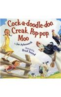 Cock-A-Doodle Doo, Creak, Pop-Pop, Moo