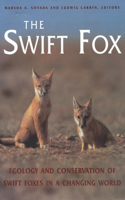 Swift Fox: Ecology and Conservation of Swift Foxes in a Changing World