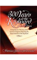 300 Hundred Years at the Keyboard - 2nd Edition