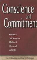 Concience and Commitment: History of the Wesleyan Methodist Church