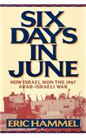 Six Days in June: How Israel Won the 1967 Arab-Israeli War