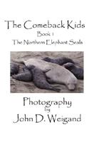 "the Comeback Kids" Book 1, the Northern Elephant Seals