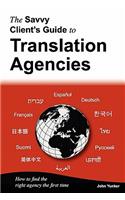 Savvy Client's Guide to Translation Agencies