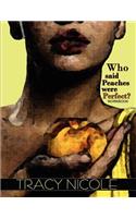Who Said Peaches Were Perfect? the Workbook