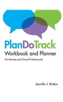 PlanDoTrack Workbook and Planner for Remote and Virtual Professionals