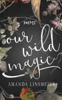 Our Wild Magic