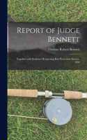 Report of Judge Bennett [microform]