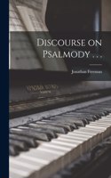 Discourse on Psalmody . . .