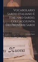 Vocabolario Sardo-italiano E Italiano-sardo, Coll'aggiunta Dei Proverbj Sardi