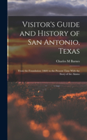 Visitor's Guide and History of San Antonio, Texas