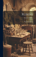 Rubens; biographie critique