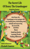 Secret Life Of Henry The Grasshopper