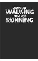 Looks Like Walking Feels Like Running
