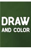 Draw And Color: Daily Success, Motivation and Everyday Inspiration For Your Best Year Ever, 365 days to more Happiness Motivational Year Long Journal / Daily Notebo