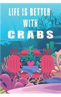 Life Is Better With Crabs