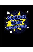 Reading is My Superpower: Composition Notebook for Book Lovers, Readers and Bibliophiles