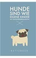 Hunde sind wie eigene Kinder: A5 Kariert Notizbuch für Hundebesitzer - Hundeliebhaber - Geschenk - Journal - Geburtstagsgeschenk