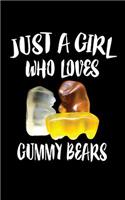 Just A Girl Who Loves Gummy Bears