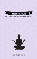 Meditation Ist Meine Superkraft Notizbuch