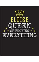 ELOISE - Queen Of Fucking Everything: Blank Quote Composition Notebook College Ruled Name Personalized for Women. Writing Accessories and gift for mom, wife, girlfriend, daugther, sister