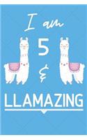 I Am 5 And Llamazing: Funny Llama 5th Birthday Gift Journal / Notebook / Diary for 5 Year Old Boys & Girls