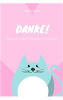Danke! Dass Du Jeden Quatsch Mitmachst Notizbuch