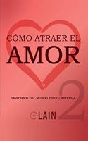 Cómo atraer el Amor 2