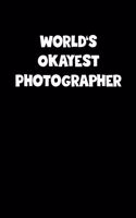 World's Okayest Photographer Notebook - Photographer Diary - Photographer Journal - Funny Gift for Photographer