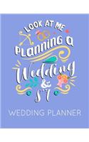 Look at Me Planning a Wedding and S**t Wedding Planner