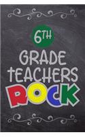 6th Grade Teachers Rock: School Book For Students and Teachers: Compact 6x9 Size For Back To School Writing And Drawing