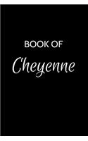 Book of Cheyenne: A Gratitude Journal Notebook for Women or Girls with the name Cheyenne - Beautiful Elegant Bold & Personalized - An Appreciation Gift - 120 Cream Li