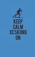 Keep Calm XC Skiing on
