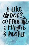 I Like Dogs Coffee & Maybe 3 People