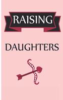 Raising Daughters: Adorable Blank Lined Journal for Every Mother and Daughter. Family Bonding Notebook (Gift Version) with Beautiful Cover and Creative Interior. (3)