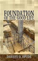 Foundation Of The Good Life