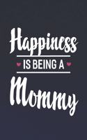 Happiness Is Being a Mommy: Family Grandma Women Mom Memory Journal Blank Lined Note Book Mother's Day Holiday Gift