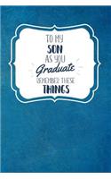 To My Son As You Graduate, Remember These Things