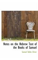 Notes on the Hebrew Text of the Books of Samuel