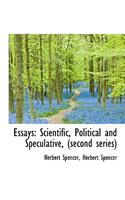 Essays: Scientific, Political and Speculative, (Second Series): Scientific, Political and Speculative, (Second Series)