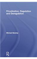 Privatization, Regulation and Deregulation