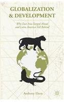 Globalization and Development: Why East Asia Surged Ahead and Latin America Fell Behind