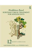 Mindfulness-Based Substance Abuse Treatment for Adolescents